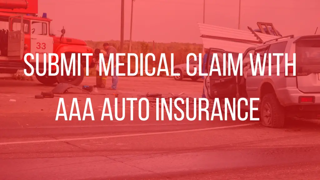 Submit Medical Claim with AAA Auto Insurance